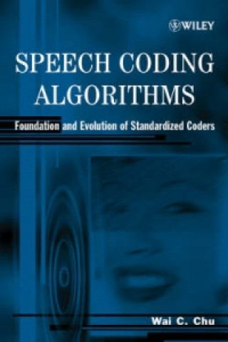 Könyv Speech Coding Algorithms - Foundation and Evolution of Standardized Coders Wai C. Chu