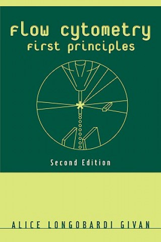 Knjiga Flow Cytometry - First Principles 2e Alice Longobardi Givan