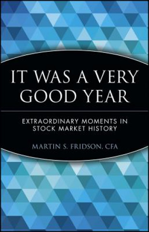 Libro It Was a Very Good Year - Extraordinary Moments in  Stock Market History Martin S. Fridson