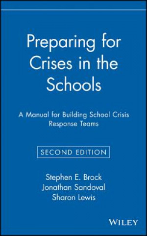 Kniha Preparing for Crises in the Schools - A Manual for Building School Crisis Response Teams 2e Stephen E. Brock