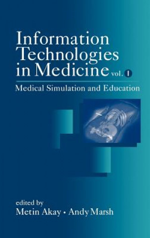 Carte Information Technologies in Medicine - Simulation and Education V 1 Metin Akay