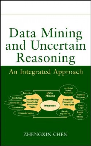 Knjiga Data Mining and Uncertain Reasoning - An Integrated Approach Zhengxin Chen