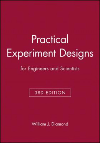 Könyv Practical Experiment Designs for Engineers and Scientists 3e William J. Diamond
