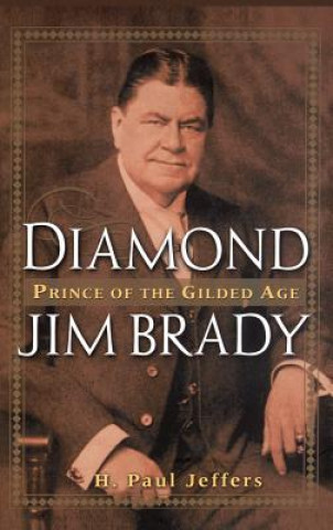 Kniha Diamond Jim Brady H. Paul Jeffers