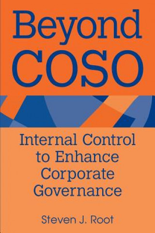 Könyv Beyond COSO: Internal Control to Enhance Corporate Corporate Governance Steven J. Root