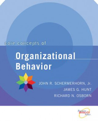 Kniha Core Concepts of Organizational Behavior (WSE) John R. Schermerhorn