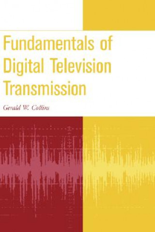 Kniha Fundamentals of Digital Television Transmission Gerald W. Collins