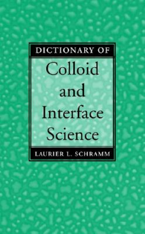 Könyv Dictionary of Colloid and Interface Science Laurier L. Schramm