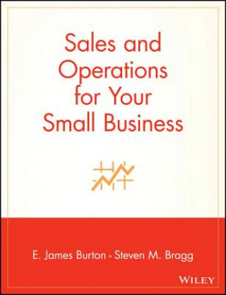 Buch Sales and Operations for Your Small Business E. James Burton