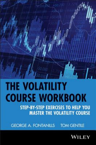 Livro Volatility Course Workbook - Step-by-Step Exercises to Help you Master The Volatility Course George A. Fontanills