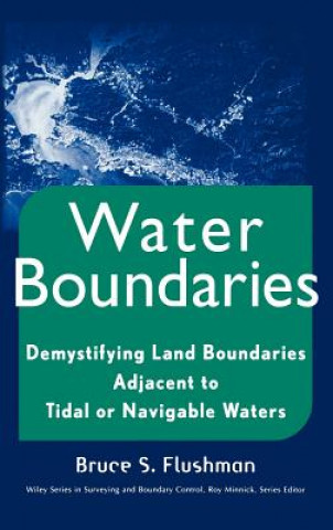 Książka Demystifying Land Boundaries Adjacent to Tidal or Navigable Water Bruce S. Flushman