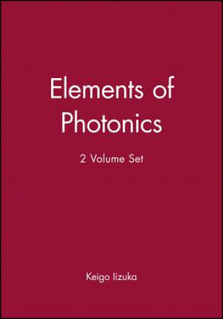 Knjiga Elements of Photonics Keigo Iizuka