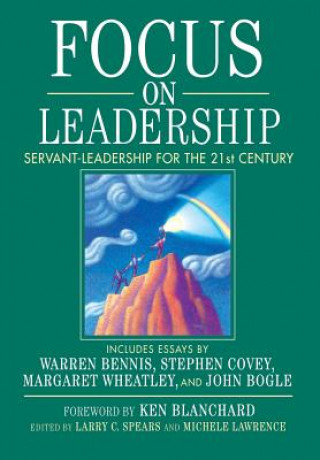 Carte Focus on Leadership - Servant-Leadership for the Twenty-First Century Larry C. Spears