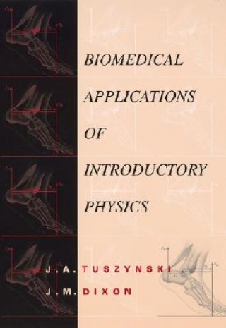 Knjiga Biomedical Applications of Introductory Physics (WSE) J.A. Tuszynski