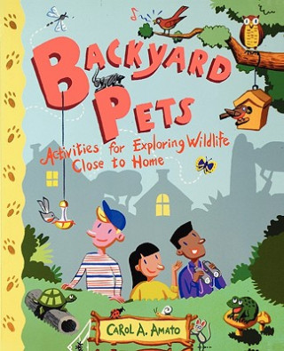 Könyv Backyard Pets Carol A. Amato