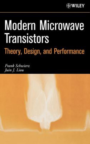 Könyv Modern Microwave Transistors - Theory, Design and Performance Frank Schwierz
