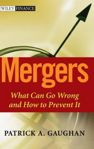 Βιβλίο Mergers - What Can Go Wrong and How to Prevent It Patrick A. Gaughan