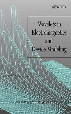 Kniha Wavelets in Electromagnetics and Device Modeling George W. Pan