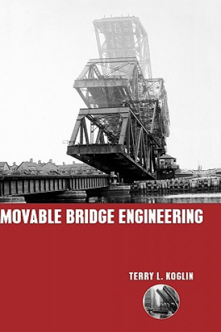 Livre Movable Bridge Engineering Terry L. Koglin