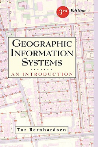 Kniha Geographic Information Systems Tor Bernhardsen