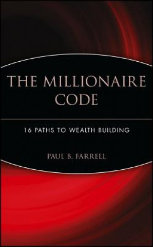 Knjiga Millionaire Code - 16 Paths to Wealth Building Paul B. Farrell