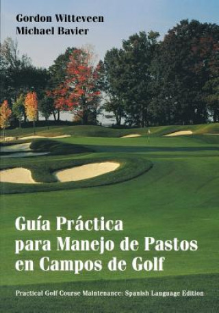 Carte Handbook of Practical Golf Course Maintenance - Guia Practica para Manejo de Pastos en Campos de Golf Gordon Witteveen