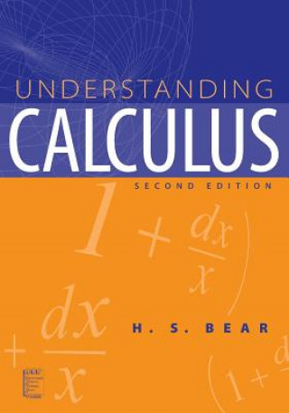 Kniha Understanding Calculus - A User's Guide 2e H. S. Bear