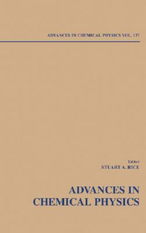 Könyv Advances in Chemical Physics V137 Stuart A. Rice