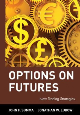 Książka Options on Futures - New Trading Strategies John F. Summa