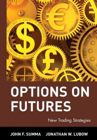 Kniha Options on Futures - New Trading Strategies John F. Summa