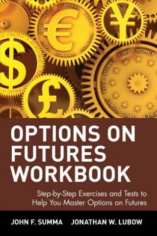 Książka Options on Futures Workbook - Step-by-step Exercises & Tests to Help you Master on Futures John F. Summa