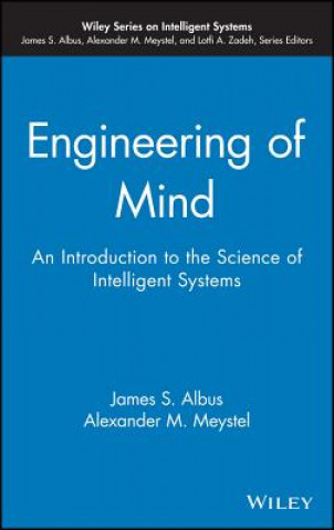 Książka Engineering of Mind - An Introduction to the Science of Intelligent Systems James S. Albus