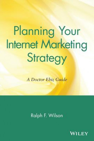 Carte Planning Your Internet Marketing Strategy Ralph F. Wilson