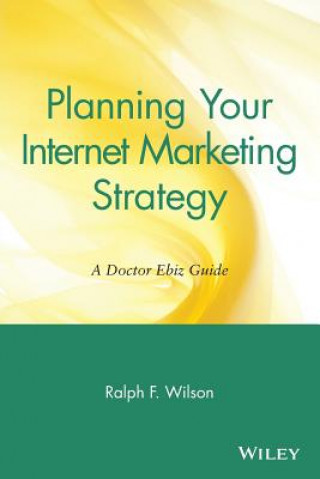 Książka Planning Your Internet Marketing Strategy Ralph F. Wilson