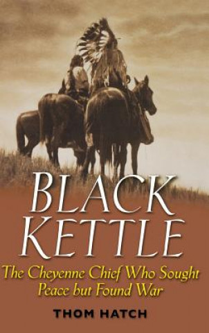 Kniha Black Kettle Thom Hatch