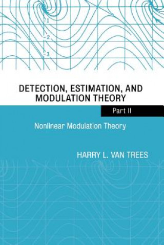 Könyv Detection, Estimation and Modulation Theory - Nonlinear Modulation Theory Part 2 Harry L. Van Trees