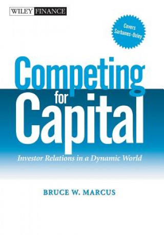 Kniha Competing for Capital - Investor Relations in a Dynamic World Bruce W. Marcus