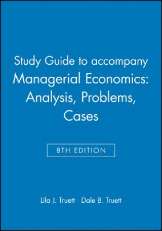 Книга Managerial Economics - Analysis, Problems, Cases 8e Study Guide Dale B. Truett