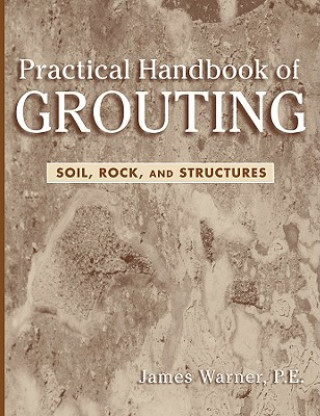 Carte Practical Handbook of Grouting - Soil, Rock and Stuctures James Warner