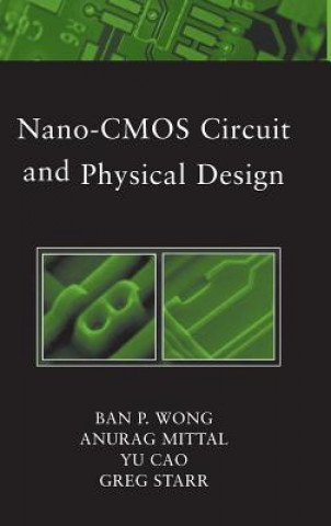 Könyv Nano-CMOS Circuit and Physical Design Ban P. Wong