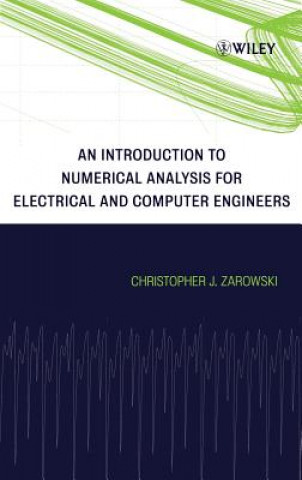 Knjiga Introduction to Numerical Analysis for Electrical and Computer Engineers Christopher J. Zarowski