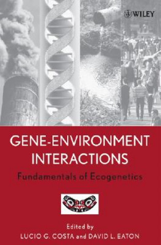 Kniha Gene-Environment Interactions - Fundamentals of Ecogenetics Lucio G. Costa