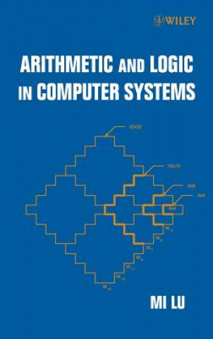 Kniha Arithmetic and Logic in Computer Systems Mi Lu