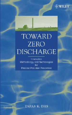 Carte Toward Zero Discharge - Innovative Methodology and Technologies for Process Pollution Prevention Tapas K. Das