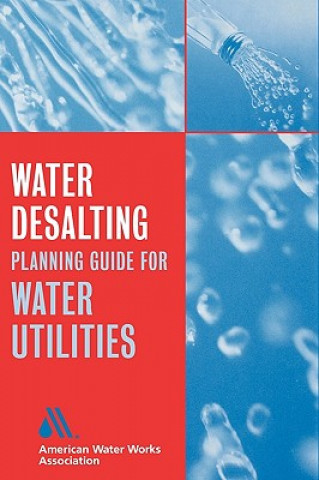 Kniha Water Desalting Planning Guide for Water Utilities American Water Works Association (AWWA)