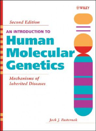 Könyv Introduction to Human Molecular Genetics - Mechanisms of Inherited Diseases 2e Jack J. Pasternak