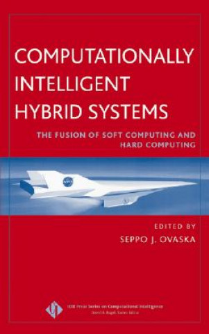 Kniha Computationally Intelligent Hybrid Systems - The Fusion of Soft Computing and Hard Computing Seppo J. Ovaska