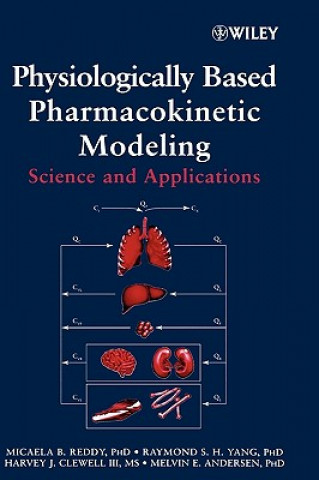 Knjiga Physiologically Based Pharmacokinetic Modeling - Science and Applications R.S. Yang