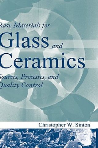 Buch Raw Materials for Glass and Ceramics - Sources, Processes, and Quality Control Christopher W. Sinton