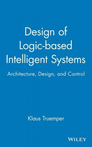 Kniha Design of Logic-based Intelligent Systems Klaus Truemper